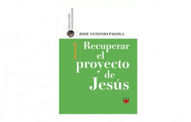 Recuperar el proyecto de Jesús - Pagola